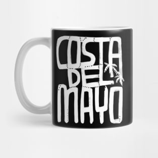 Costa Del Mayo, Irish Summer, Funny Mayo Mug